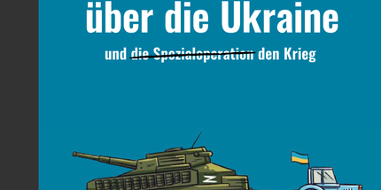 100 Karten über die Ukraine: und den Krieg