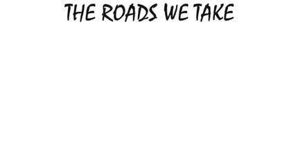 Дороги, що ми обираємо / The roads we take