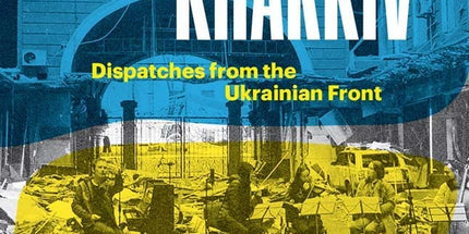 Sky Above Kharkiv: Dispatches from the Ukrainian Front (The Margellos World Republic of Letters) cover image