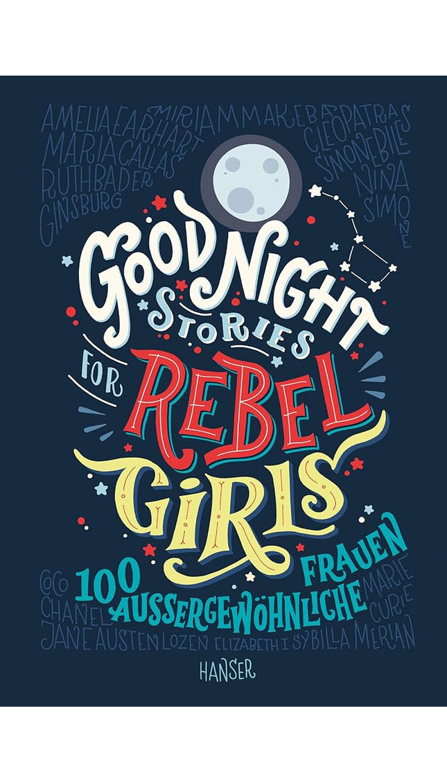 Good Night Stories for Rebel Girls: 100 außergewöhnliche Frauen cover image