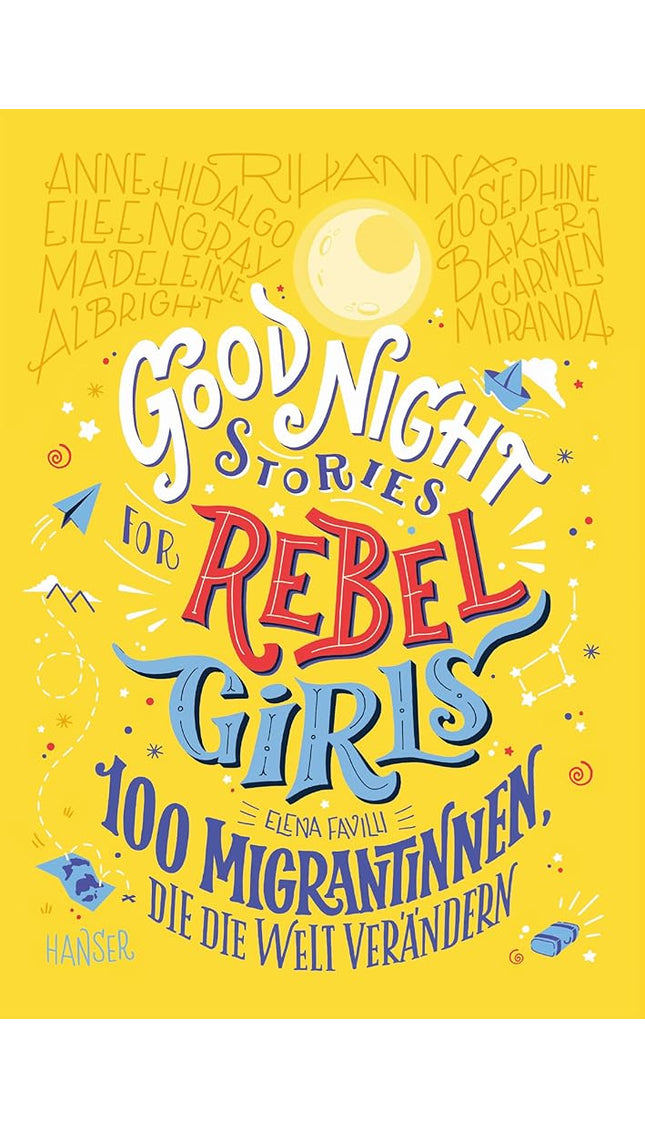Good Night Stories for Rebel Girls - 100 Migrantinnen, die die Welt verändern cover image
