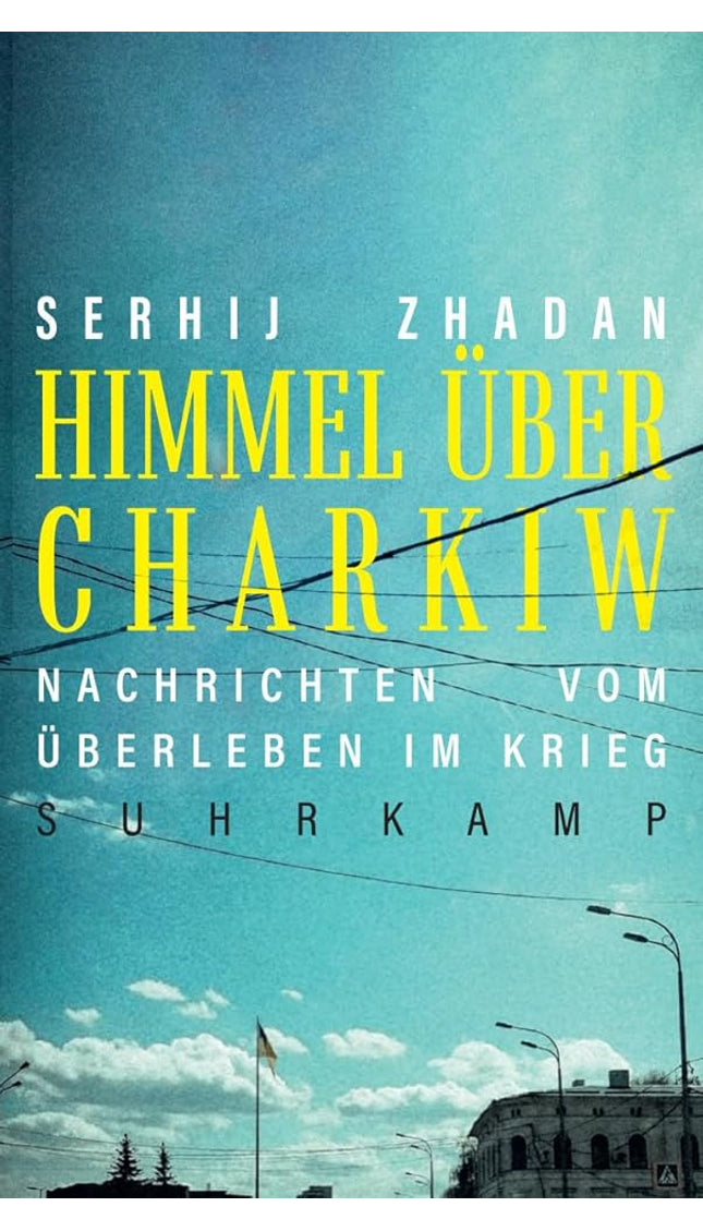 Himmel über Charkiw: Nachrichten vom Überleben im Krieg | Eine Chronik der laufenden Ereignisse aus der Ukraine cover image