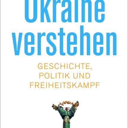 Ukraine verstehen: Geschichte, Politik und Freiheitskampf cover image