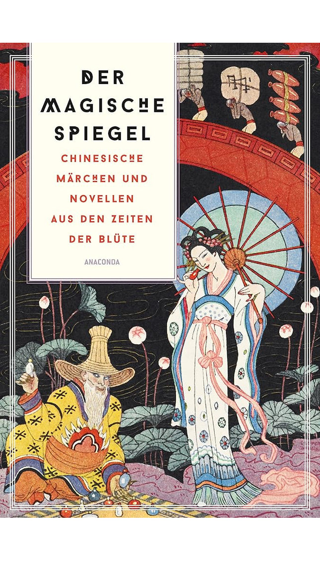 Der magische Spiegel. Chinesische Märchen und Novellen aus den Zeiten der Blüte: 10 Märchen mit Illustrationen cover image