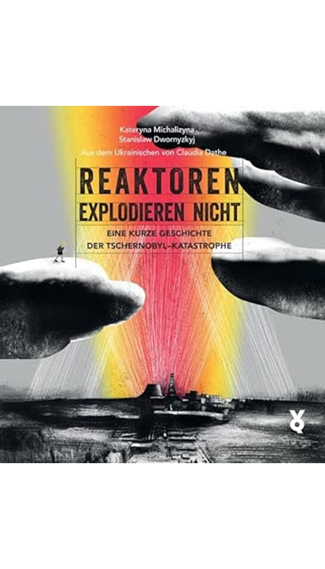 Reaktoren explodieren nicht: Eine kurze Geschichte der Tschernobyl-Katastrophe cover image
