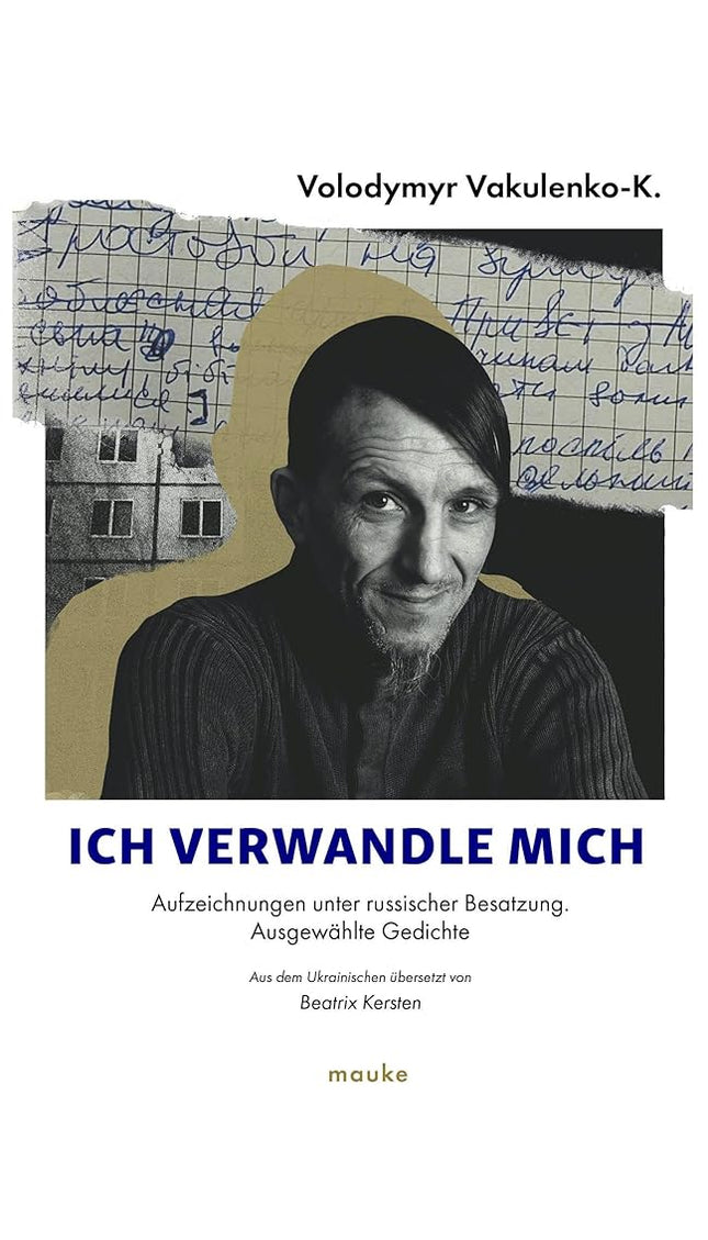 Ich verwandle mich...: Aufzeichnungen unter russischer Besatzung, ausgewählte Gedichte cover image