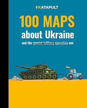 100 maps about Ukraine: and the war cover image