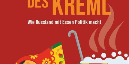 Die Köche des Kreml: Wie Russland mit Essen Politik macht cover image