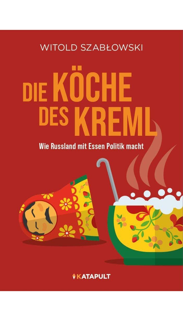 Die Köche des Kreml: Wie Russland mit Essen Politik macht cover image