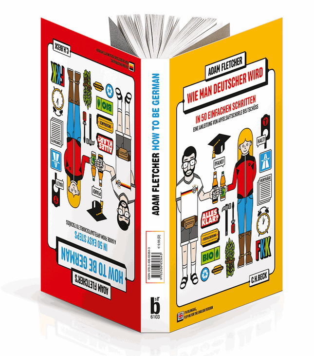 Wie man Deutscher wird in 50 einfachen Schritten / How to be German in 50 easy steps: Zweisprachig